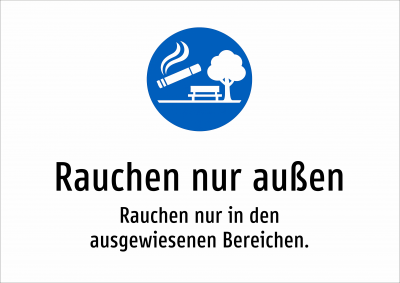 Rauchen nur außen - Rauchen nur in den ausgewiesenen Bereichen.