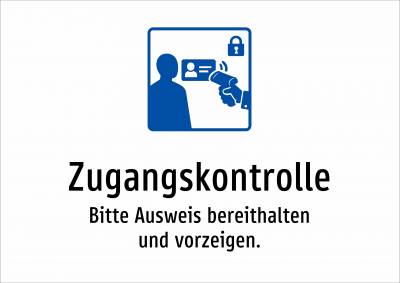 Zugangskontrolle - Bitte Ausweis bereithalten und vorzeigen.