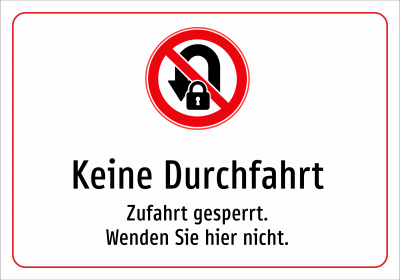 Keine Durchfahrt - Zufahrt gesperrt. Wenden Sie hier nicht.
