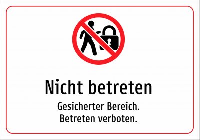 Nicht betreten - Gesicherter Bereich. Betreten verboten.