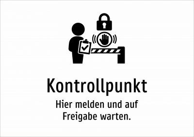 Kontrollpunkt - Hier melden und auf Freigabe warten.