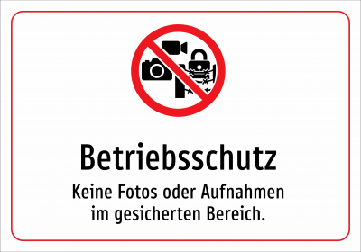 Betriebsschutz - Keine Fotos oder Aufnahmen im gesicherten Bereich.
