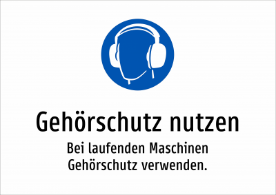 Gehörschutz nutzen - Bei laufenden Maschinen Gehörschutz verwenden.