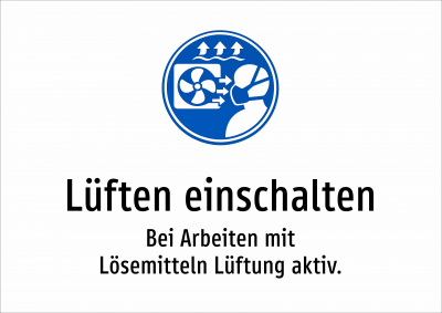 Lüften einschalten - Bei Arbeiten mit Lösemitteln Lüftung aktiv.