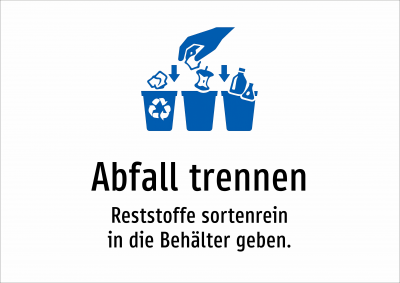 Abfall trennen - Reststoffe sortenrein in die Behälter geben.