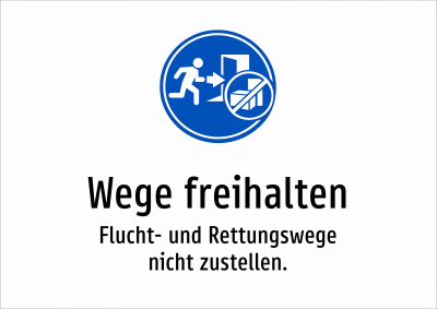 Wege freihalten - Flucht- und Rettungswege nicht zustellen.