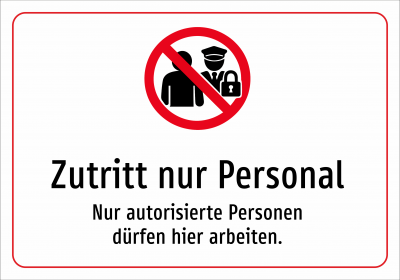 Zutritt nur Personal - Nur autorisierte Personen dürfen hier arbeiten.