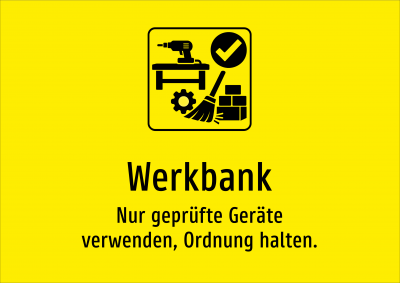 Werkbank - Nur geprüfte Geräte verwenden, Ordnung halten.