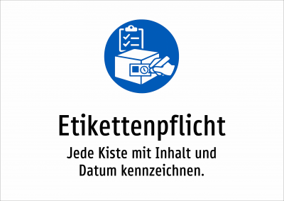 Etikettenpflicht - Jede Kiste mit Inhalt und Datum kennzeichnen.