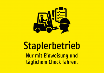 Staplerbetrieb - Nur mit Einweisung und täglichem Check fahren.