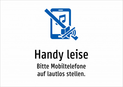 Handy leise - Bitte Mobiltelefone auf lautlos stellen.