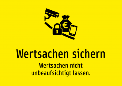 Wertsachen sichern - Wertsachen nicht unbeaufsichtigt lassen.