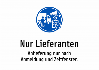 Nur Lieferanten - Anlieferung nur nach Anmeldung und Zeitfenster.