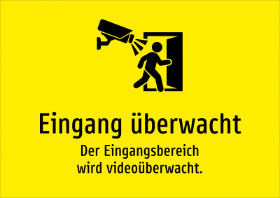 Eingang überwacht - Der Eingangsbereich wird videoüberwacht.