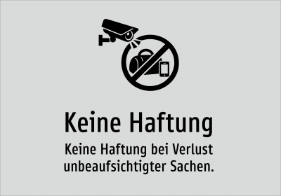 Keine Haftung - Keine Haftung bei Verlust unbeaufsichtigter Sachen.