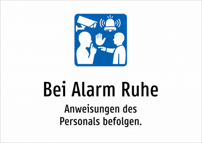 Bei Alarm Ruhe - Anweisungen des Personals befolgen.