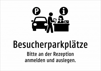 Besucherparkplätze - Bitte an der Rezeption anmelden und auslegen.
