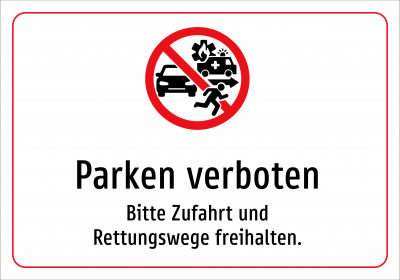 Parken verboten - Bitte Zufahrt und Rettungswege freihalten.