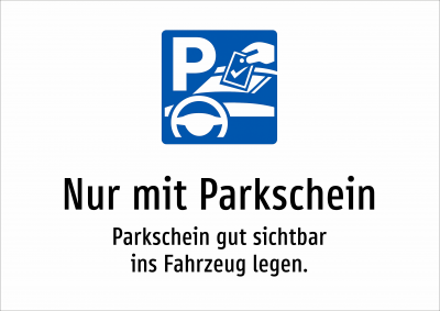 Nur mit Parkschein - Parkschein gut sichtbar ins Fahrzeug legen.