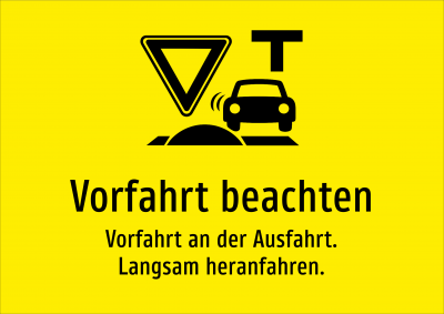 Vorfahrt beachten - Vorfahrt an der Ausfahrt. Langsam heranfahren.