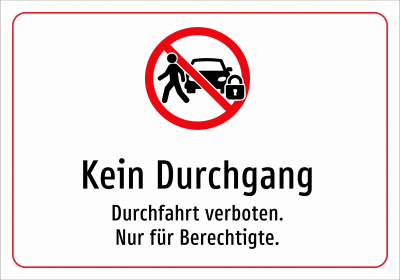 Kein Durchgang - Durchfahrt verboten. Nur für Berechtigte.