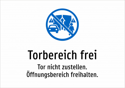 Torbereich frei - Tor nicht zustellen. Öffnungsbereich freihalten.