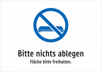 Bitte nichts ablegen - Fläche bitte freihalten.