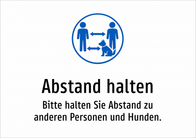 Abstand halten - Bitte halten Sie Abstand zu anderen Personen und Hunden.