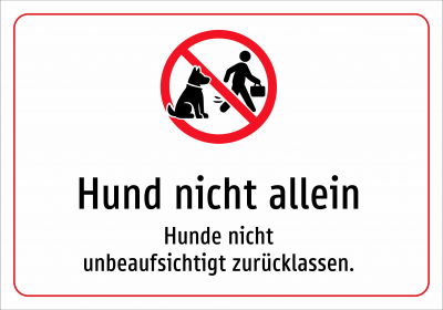Hund nicht allein - Hunde nicht unbeaufsichtigt zurücklassen.
