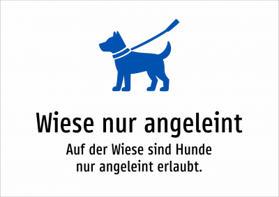 Wiese nur angeleint - Auf der Wiese sind Hunde nur angeleint erlaubt.