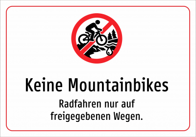 Keine Mountainbikes - Radfahren nur auf freigegebenen Wegen.