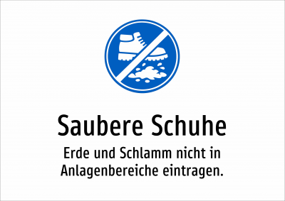 Saubere Schuhe - Erde und Schlamm nicht in Anlagenbereiche eintragen.