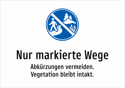 Nur markierte Wege - Abkürzungen vermeiden. Vegetation bleibt intakt.