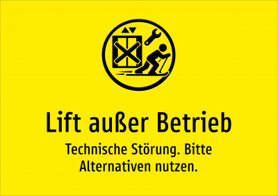 Lift außer Betrieb - Technische Störung. Bitte Alternativen nutzen.