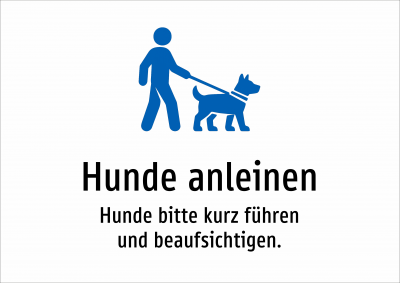 Hunde anleinen - Hunde bitte kurz führen und beaufsichtigen.