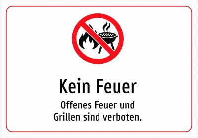 Kein Feuer - Offenes Feuer und Grillen sind verboten.
