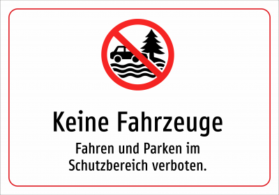 Keine Fahrzeuge - Fahren und Parken im Schutzbereich verboten.