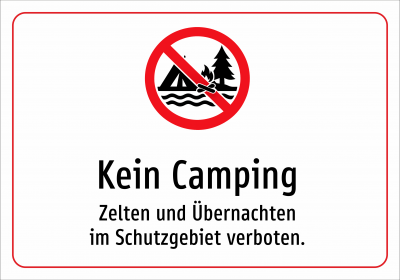 Kein Camping - Zelten und Übernachten im Schutzgebiet verboten.