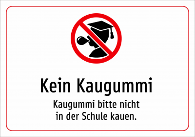 Kein Kaugummi - Kaugummi bitte nicht in der Schule kauen.