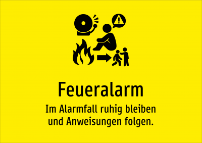 Feueralarm - Im Alarmfall ruhig bleiben und Anweisungen folgen.