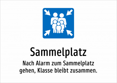 Sammelplatz - Nach Alarm zum Sammelplatz gehen, Klasse bleibt zusammen.