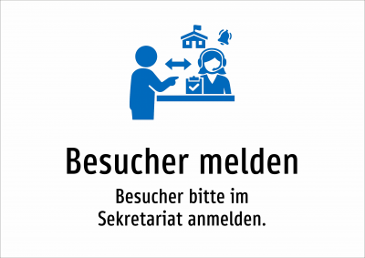Besucher melden - Besucher bitte im Sekretariat anmelden.