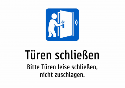 Türen schließen - Bitte Türen leise schließen, nicht zuschlagen.