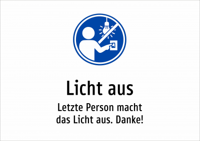 Licht aus - Letzte Person macht das Licht aus. Danke!