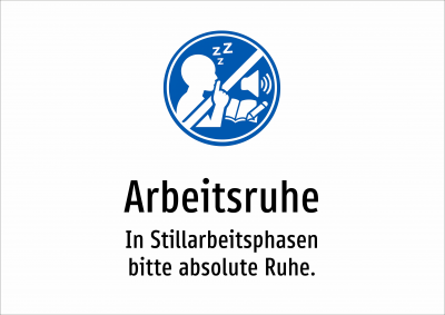 Arbeitsruhe - In Stillarbeitsphasen bitte absolute Ruhe.