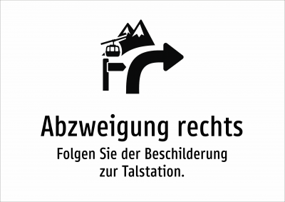 Abzweigung rechts - Folgen Sie der Beschilderung zur Talstation.