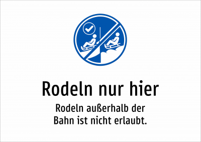 Rodeln nur hier - Rodeln außerhalb der Bahn ist nicht erlaubt.