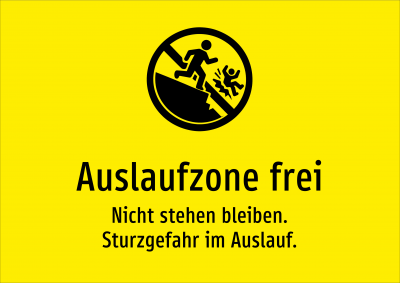 Auslaufzone frei - Nicht stehen bleiben. Sturzgefahr im Auslauf.