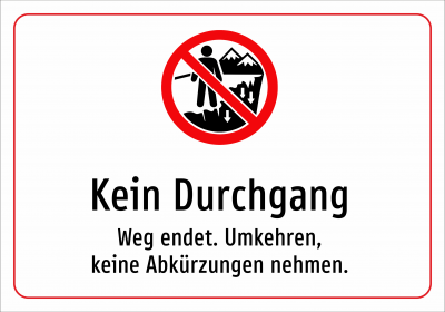 Kein Durchgang - Weg endet. Umkehren, keine Abkürzungen nehmen.