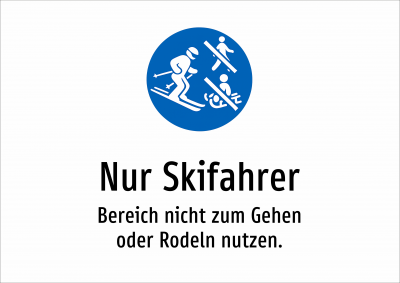 Nur Skifahrer - Bereich nicht zum Gehen oder Rodeln nutzen.